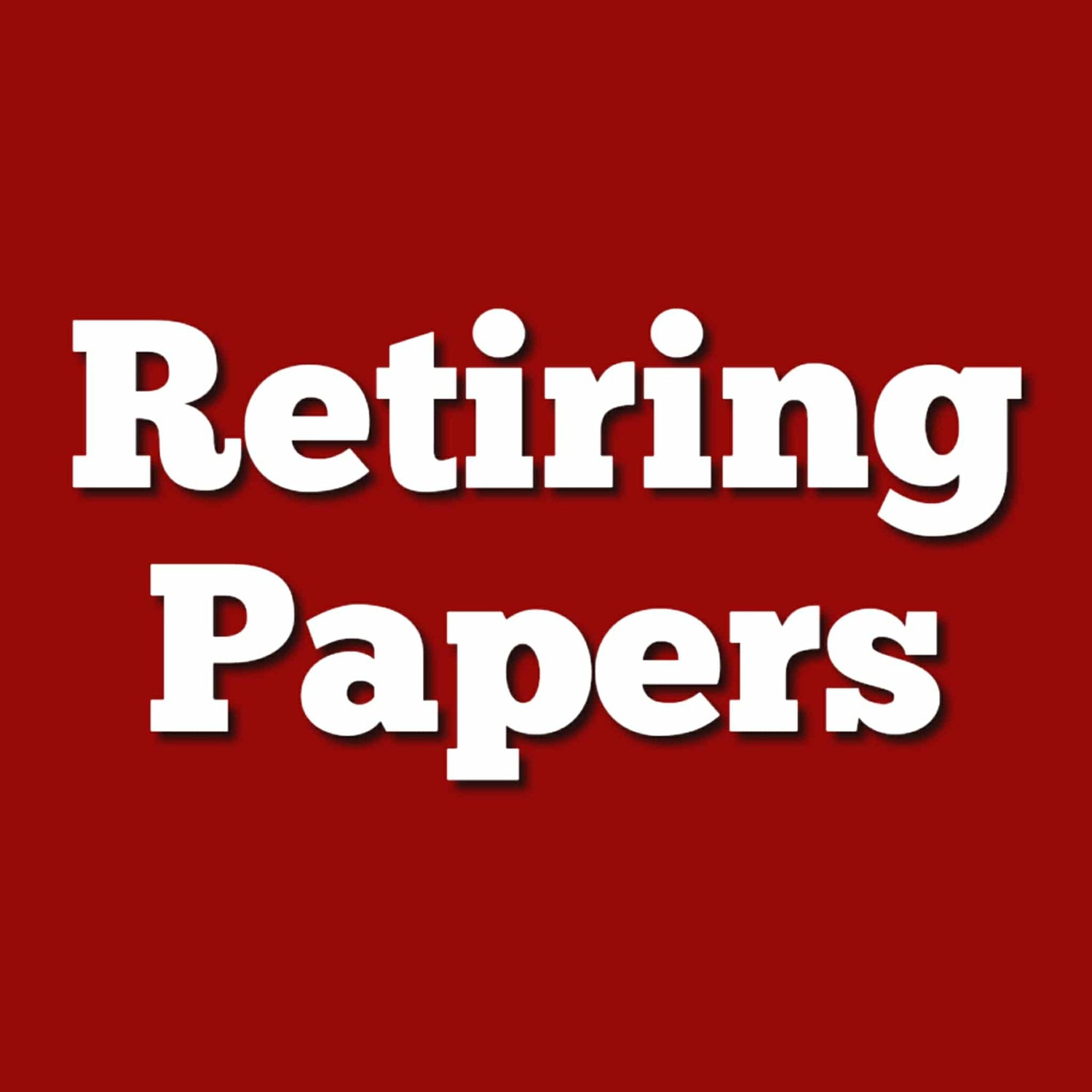 Retiring Papers