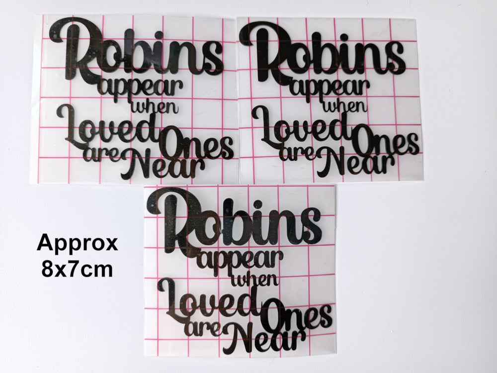 Vinyl Decal - Robins appear when loved ones are near